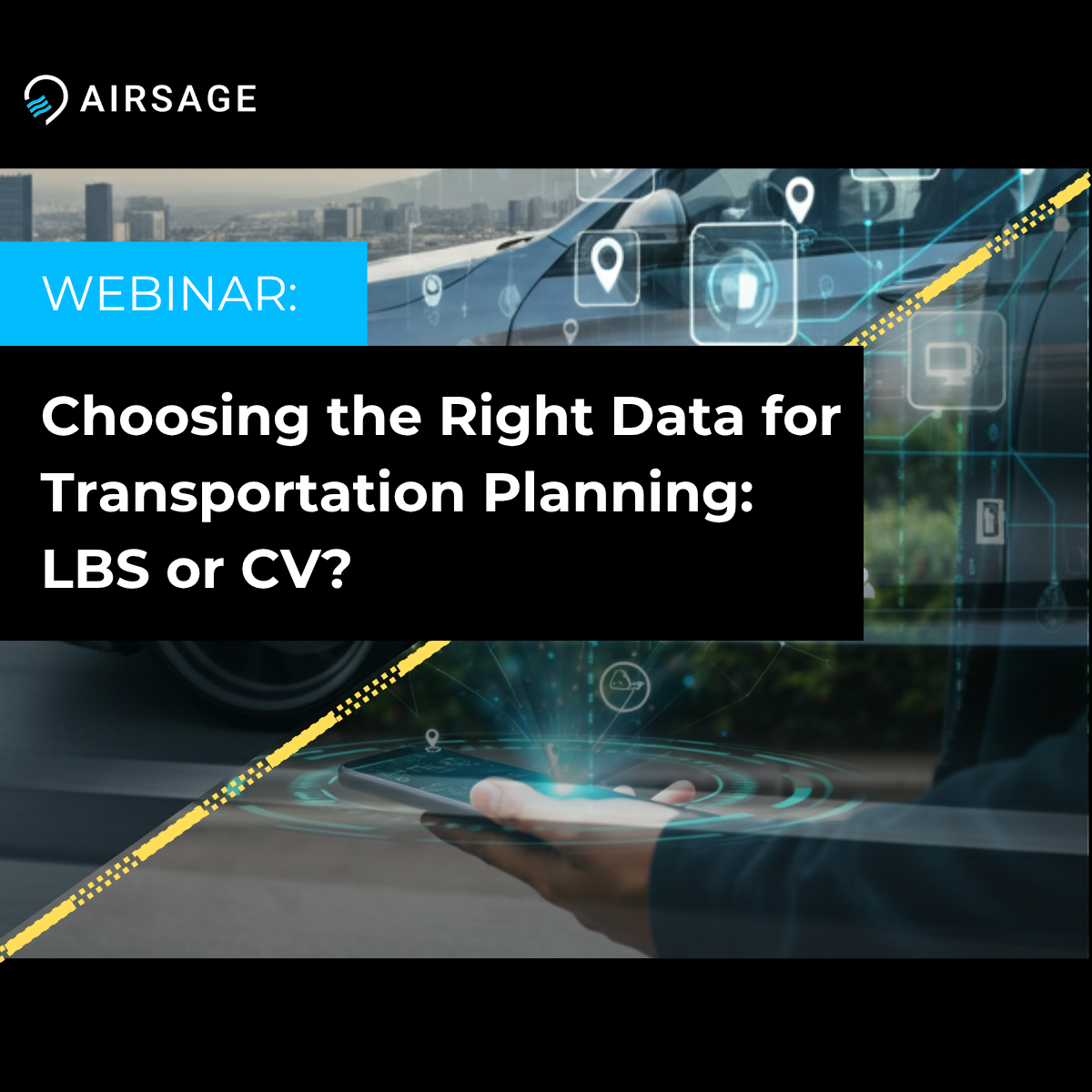 Cover image for webinar with picture of phone emitting location information contrasted with a car emitting location data.